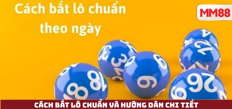 Cách Bắt Lô Chuẩn và hướng dân chi tiết