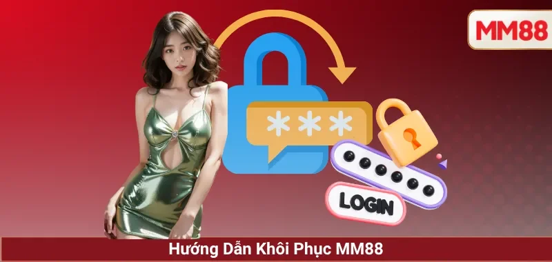 Quên Mật Khẩu 2 Hướng Dẫn Khôi Phục MM88